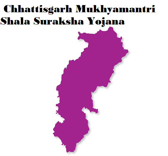 Chhattisgarh Mukhyamantri Shala Suraksha Yojana