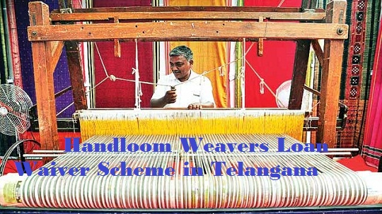 Handloom Weavers Loan Waiver Scheme in Telangana
